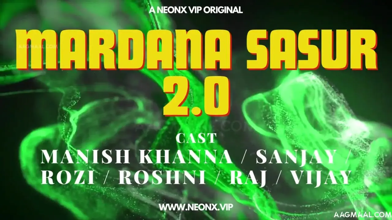 Mardana Sasur 2.0 Uncut (2023) NeonX Hindi Hot Short Film